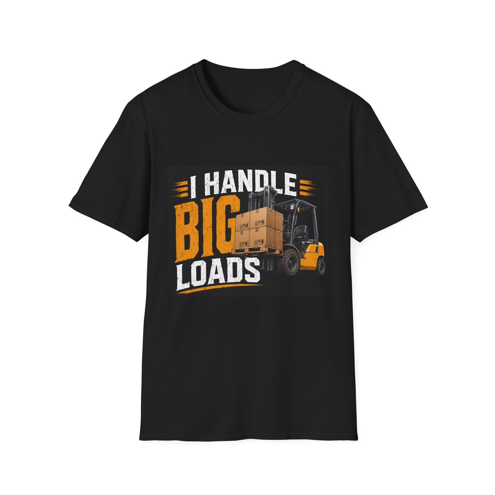 I Handle Big Loads T-Shirt